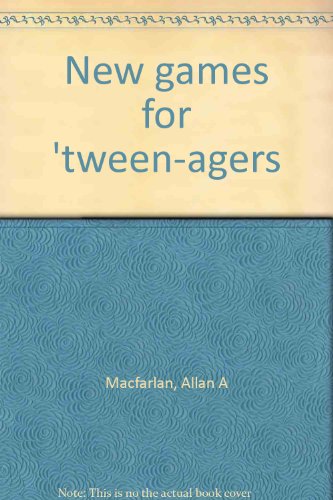 New games for 'tween-agers B0007DZT1U Book Cover