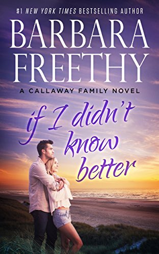 If I Didn't Know Better (Callaway Cousins series)