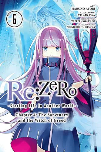 Re:ZERO -Starting Life in Another World-, Chapter 4: The Sanctuary and the Witch of Greed, Vol. 6 (manga) (Volume 6)