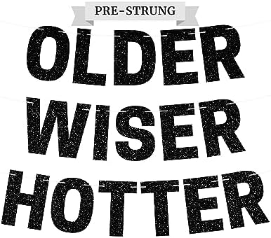 Pre-strung Older Wiser Hotter Banner - No DIY - Black Glitter Hap...