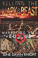 Selling the Mark of the Beast: Marketing RFID: EU vs US 1505704421 Book Cover