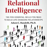Relational Intelligence: The Five Essential Skills You Need to Build Life-Changing Relationships -  Audiobook Network