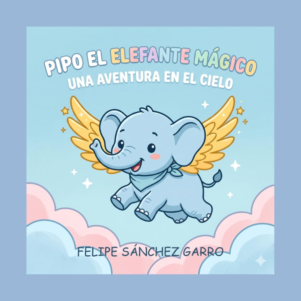 Pipo el Elefante Magico Una aventura en el cielo