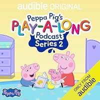 Peppa Pig's Play-a-long Podcast