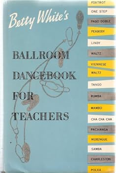 Hardcover Betty White's Ballroom Dancing for Teachers Book