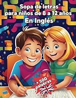Sopa de letras para niños de 8 a 12 años en Ingles | mas de 500 palabras: Aprende Ingles Jugando | Vacaciones o tiempo libre (Spanish Edition) B0CK3ZWT5P Book Cover