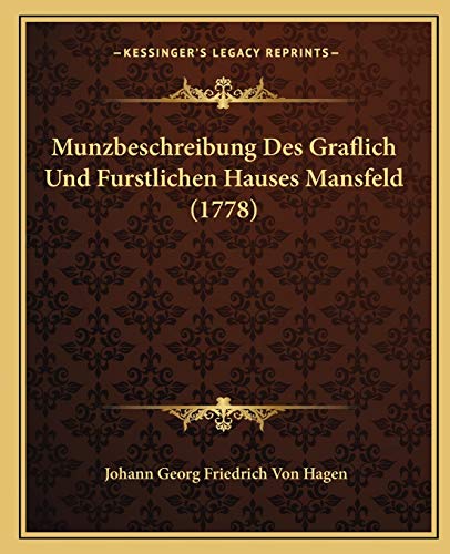 Munzbeschreibung Des Graflich Und Furstlichen Hauses Mansfeld (1778) (German Edition)