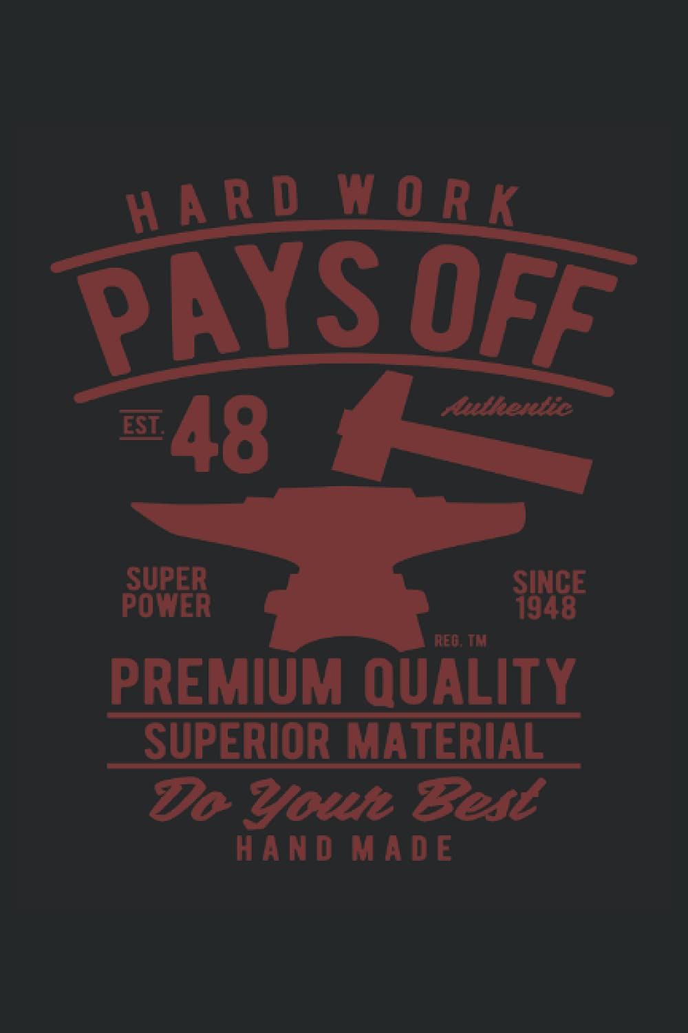 Il duro lavoro paga i lavori di metallo: Taccuino Advil Farrier |Diario del fabbro