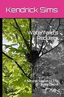 Waterford's Requiem: A Second Sequel to The Fallen Snow (The Fallen Snow: The Stories of Amanda and Caroline Henderman) B0CFCSZ3YB Book Cover