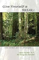 Give Yourself a BREAK! 0982481004 Book Cover