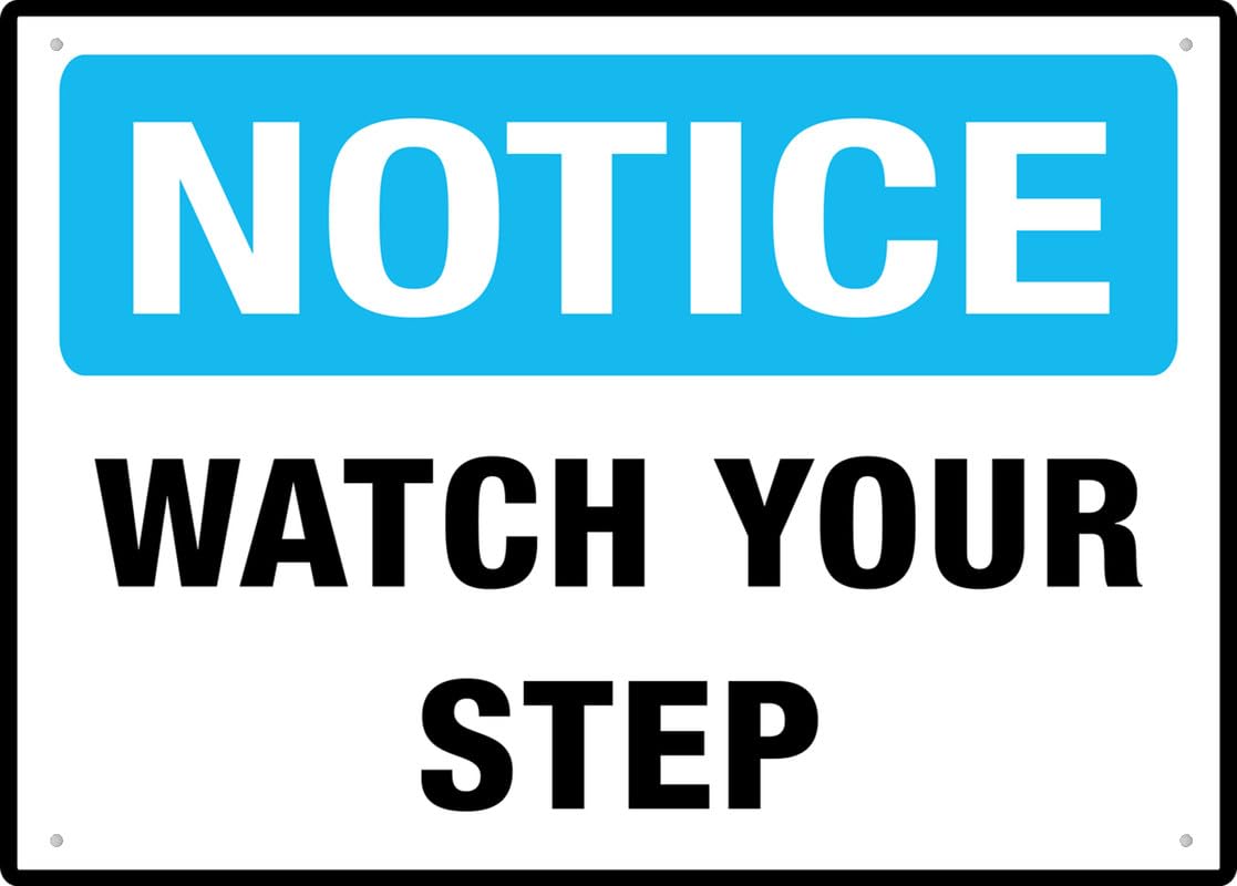 Notice Watch Your Step Aluminum Metal Sign 8"x12" Rust-Free Easy To Read Sturdy For Home/Farm/Yard Use