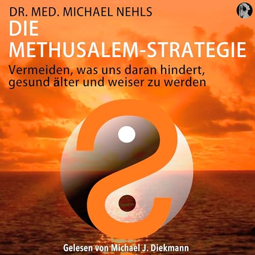 Die Methusalem-Strategie Audiolibro Por Dr. Med. Michael Nehls, Oliver Bertram, Michael J. Diekmann arte de portada