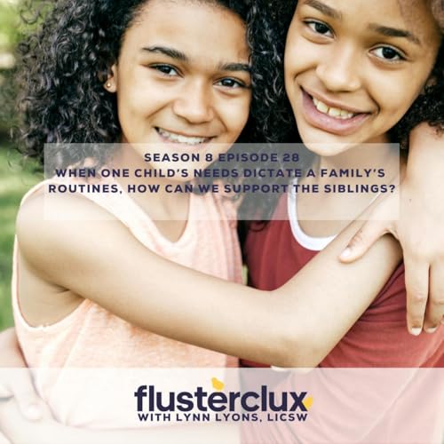 When One Child&rsquo;s Needs Dictate A Family&rsquo;s Routines, How Can We Support the Siblings?