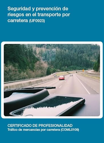 Seguridad y prevención de riesgos en el transporte por carretera (UF0923) (SIN COLECCION)