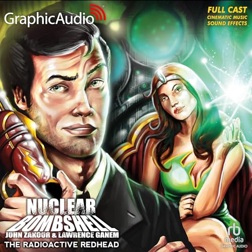 The Radioactive Redhead [Dramatized Adaptation] by John Zakour, Lawrence Ganem episode artwork