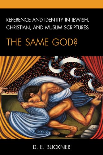 Reference and Identity in Jewish, Christian, and Muslim Scriptures: The Same God? (Philosophy of Language: Connections and Perspectives)