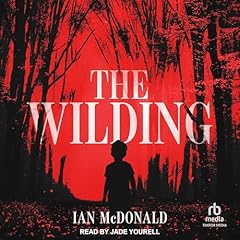 The Wilding Audiobook By Ian McDonald cover art