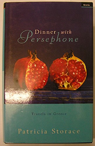 Dinner With Persephone Travels In Greece