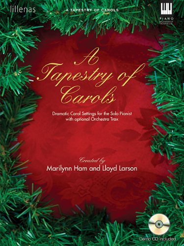 A Tapestry of Carols: Dramatic Carol Settings for the Solo Pianist