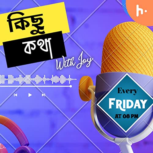 Kichu kotha with Joy ( A Bangali Podcast ) cover art