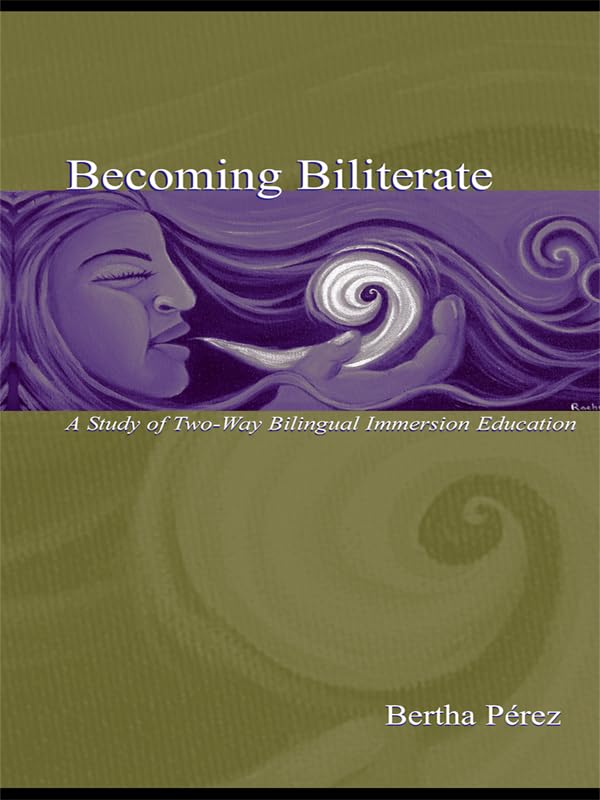 Becoming Biliterate: A Study of Two-Way Bilingual Immersion Education
