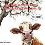 NO MATTER WHAT TODAY THROWS AT ME IM DUCKING