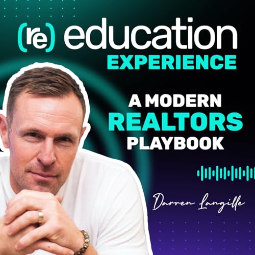 The (re)education Experience | A Modern Realtor&rsquo;s Playbook by Darren Langille cover art