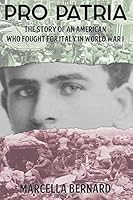 Pro Patria: The Story of an American Who Fought for Italy in World War I 1974644286 Book Cover