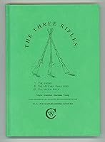 The Three Rifles: I.the Snider, II.the Military Smallbore, III.the Match Rifle 0948216158 Book Cover