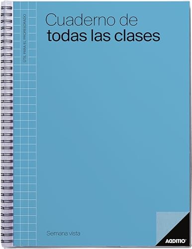 ADDITIO - Cuaderno de Todas las Clases semana vista para el profesorado | Evaluación continua | Programación semanal del curso | Tamaño 22,5 x 31 cm. | Español | Azul