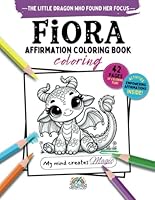 Fiora: Affirmation Coloring Book (The Little Dragons Who Shine) B0F5P28YQL Book Cover