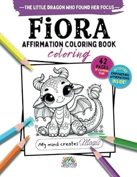 Paperback Fiora: Affirmation Coloring Book (The Little Dragons Who Shine) Book