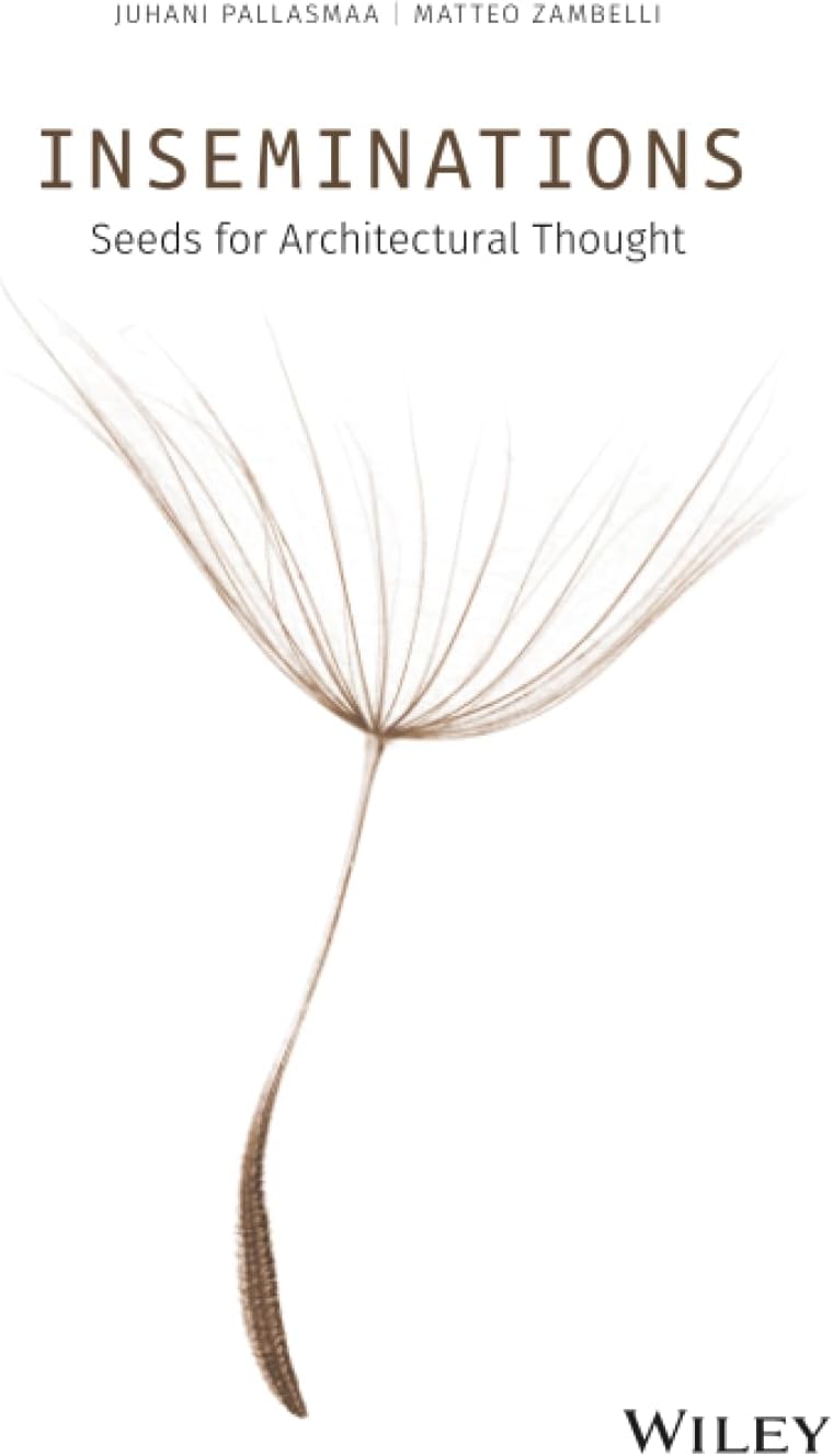 Inseminations: Seeds for Architectural Thought