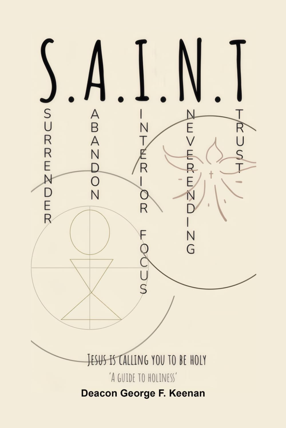 S.A.I.N.T.-A guide to Holiness: Jesus is calling you to be Holy