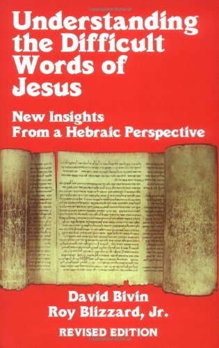 Understanding the Difficult Words of Jesus: New Insights From a Hebrew Perspective (English Edition) Francais PDF
