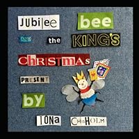 Jubilee Bee and The King's Christmas Present B0BMLB83BF Book Cover