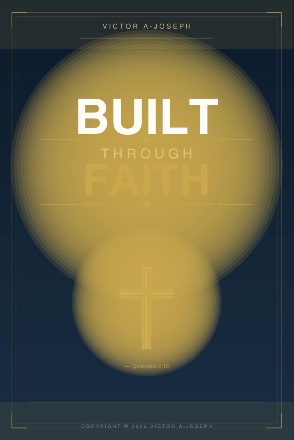 Built Through Faith: A 90-Day Devotional for Discipline, Leadership, and Spiritual Growth