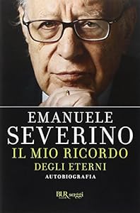 Il mio ricordo degli eterni. Autobiografia