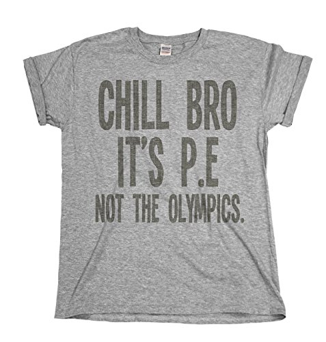 Chill Bro It's P.E. Not The Olympics - Mens or Womens Organic Cotton Novelty Workout Kids T-Shirt Grey