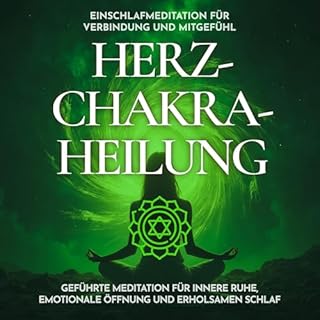 Einschlafmeditation für Verbindung und Mitgefühl - Herzchakra-Heilung cover art