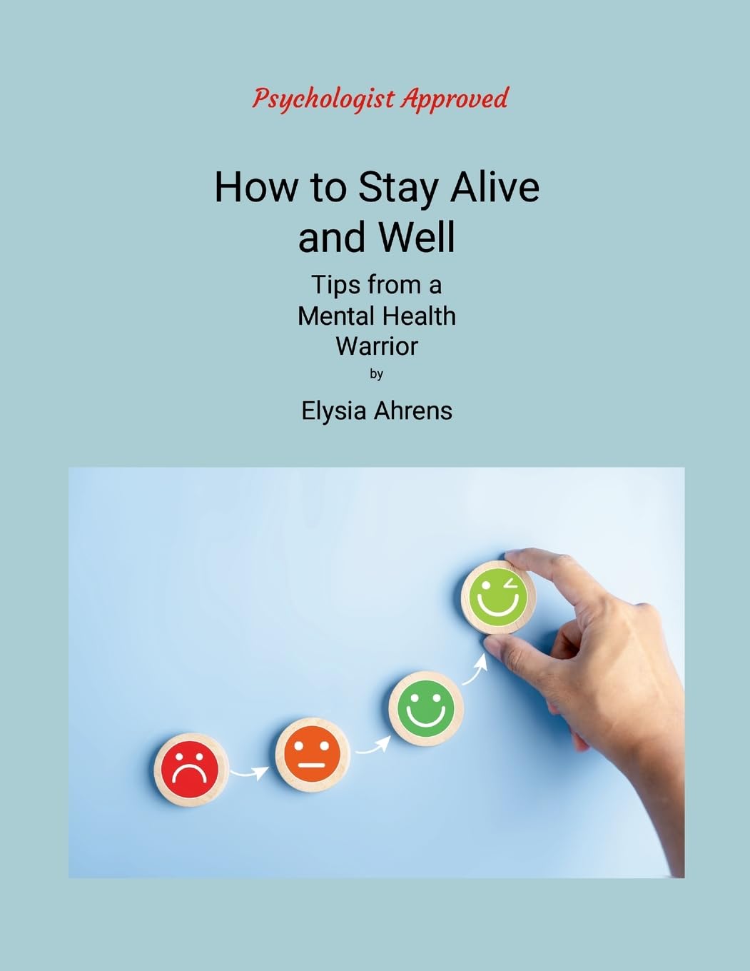 How to Stay Alive and Well: Tips from a Mental Health Warrior