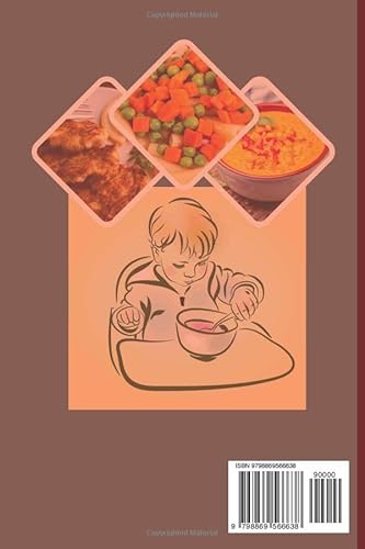 90 Flavorful Healthy Recipe for Kids (6-12 Month ages): Homemade Baby Food Cookbook for your Toddler