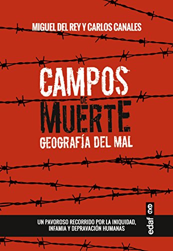 Campos de muerte. Geografía del mal (Crónicas de la Historia)