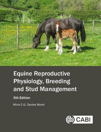 Equine Reproductive Physiology, Breeding and Stud Management      5th Edition