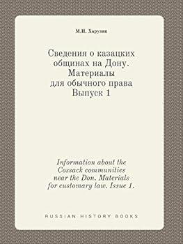 Paperback Information about the Cossack communities near the Don. Materials for customary law. Issue 1. [Russian] Book