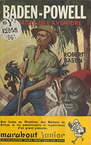 Amazon Com Robert Baden Powell Le Maitre De L Aventure French Edition Ebook Bastin Robert Attanasio Dino Joubert P Kindle Store
