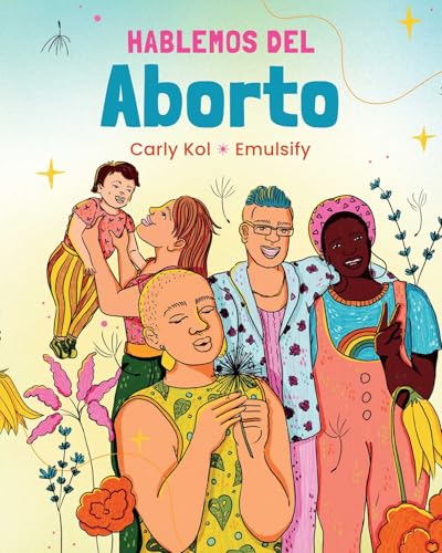 Hablemos del Aborto (Let's Talk About Abortion: Spanish Language Edition) (Spanish Edition)