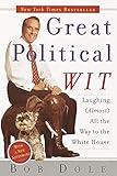 Great Political Wit: Laughing (Almost) All the Way to the White House