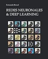 Redes Neuronales & Deep Learning: Edición en color (Spanish Edition) 1731314337 Book Cover