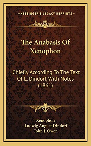 The Anabasis Of Xenophon: Chiefly According To The Text Of L. Dindorf, With Notes (1861)